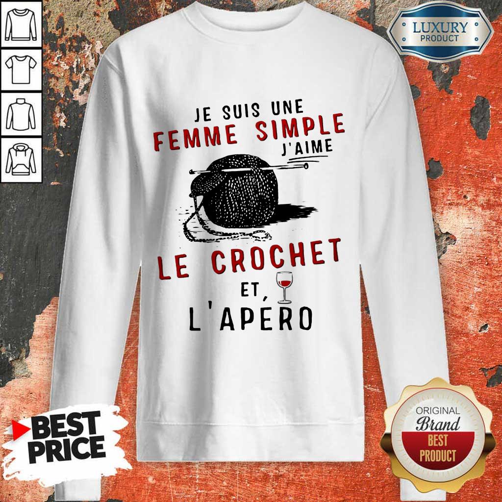 Top Je Suis Une Femme Simple J’aime Le Crochet Et L’apero Shirt