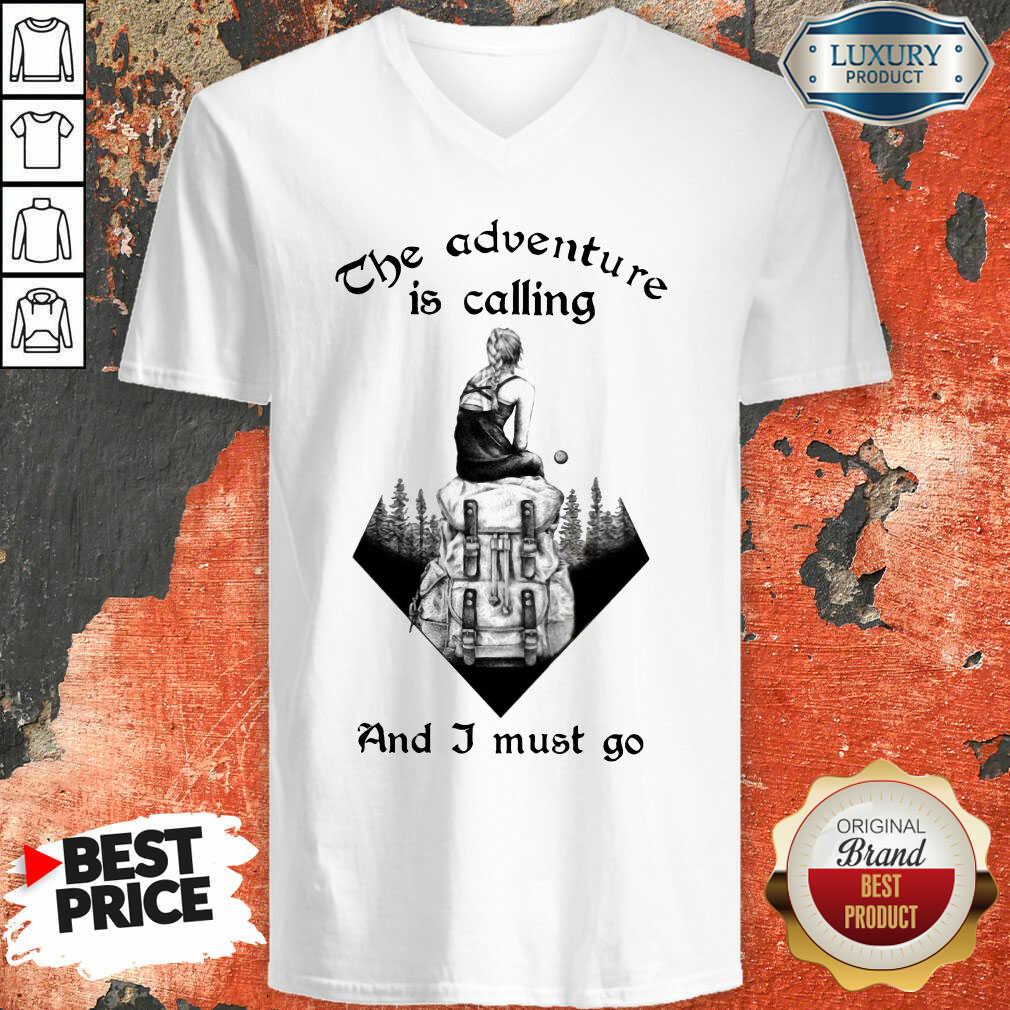 Top The Adventure Is Calling And I Must Go Shirt