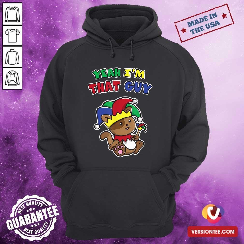 Top Yeah I’m That Guy April Fool’s Warning Cat Jester Prankster T Shirt
