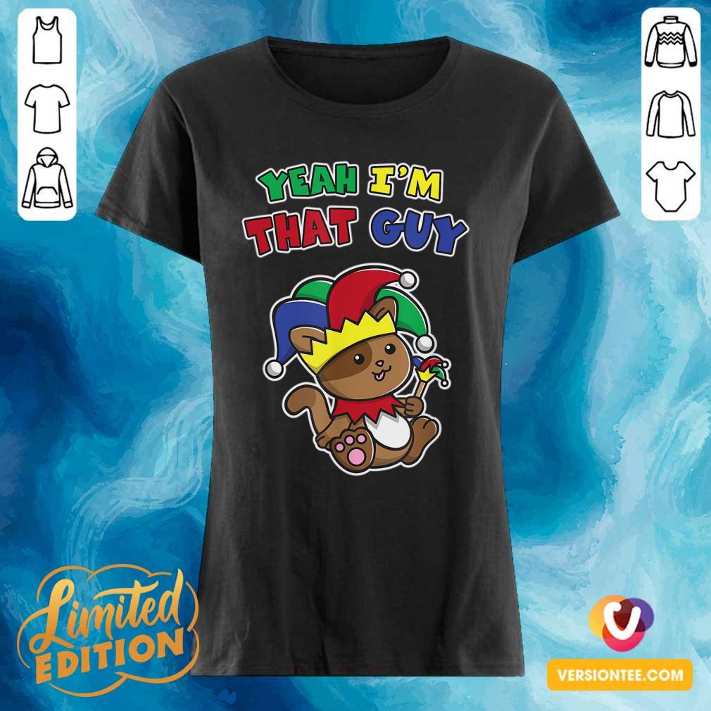 Top Yeah I’m That Guy April Fool’s Warning Cat Jester Prankster T Shirt