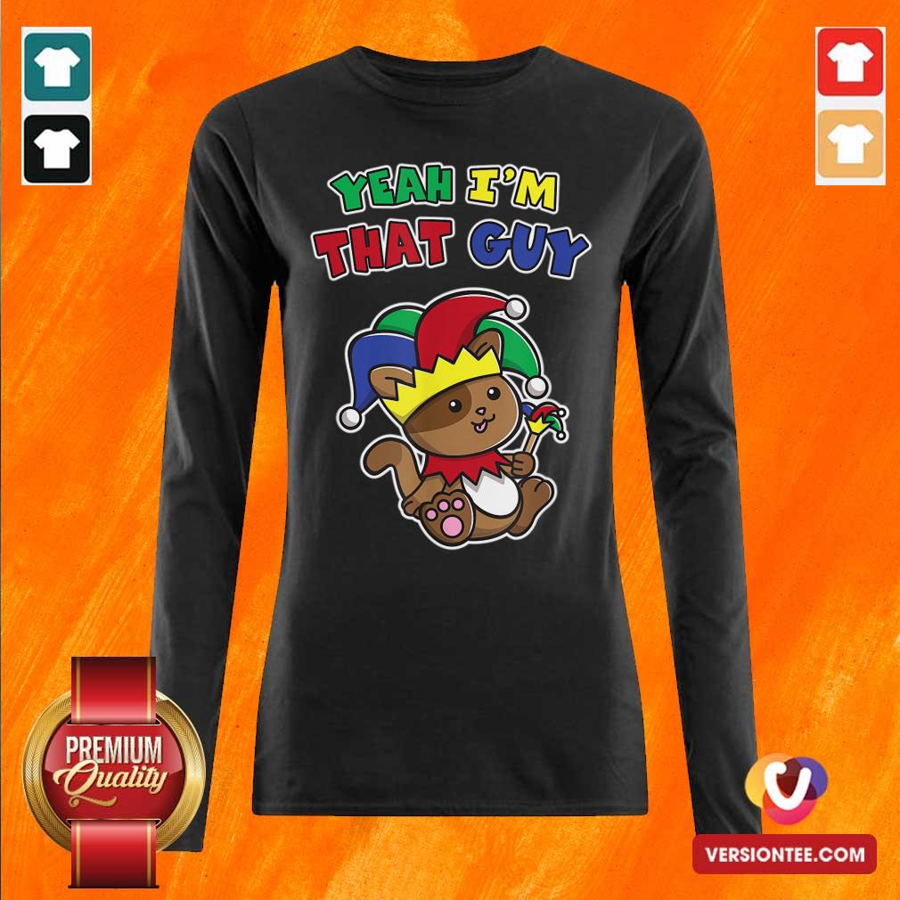 Top Yeah I’m That Guy April Fool’s Warning Cat Jester Prankster T Shirt