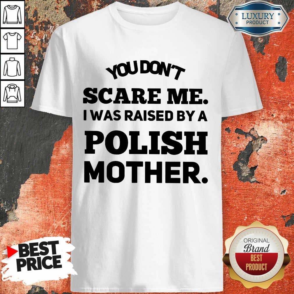 Vip A Polish Mother Raised Shirt