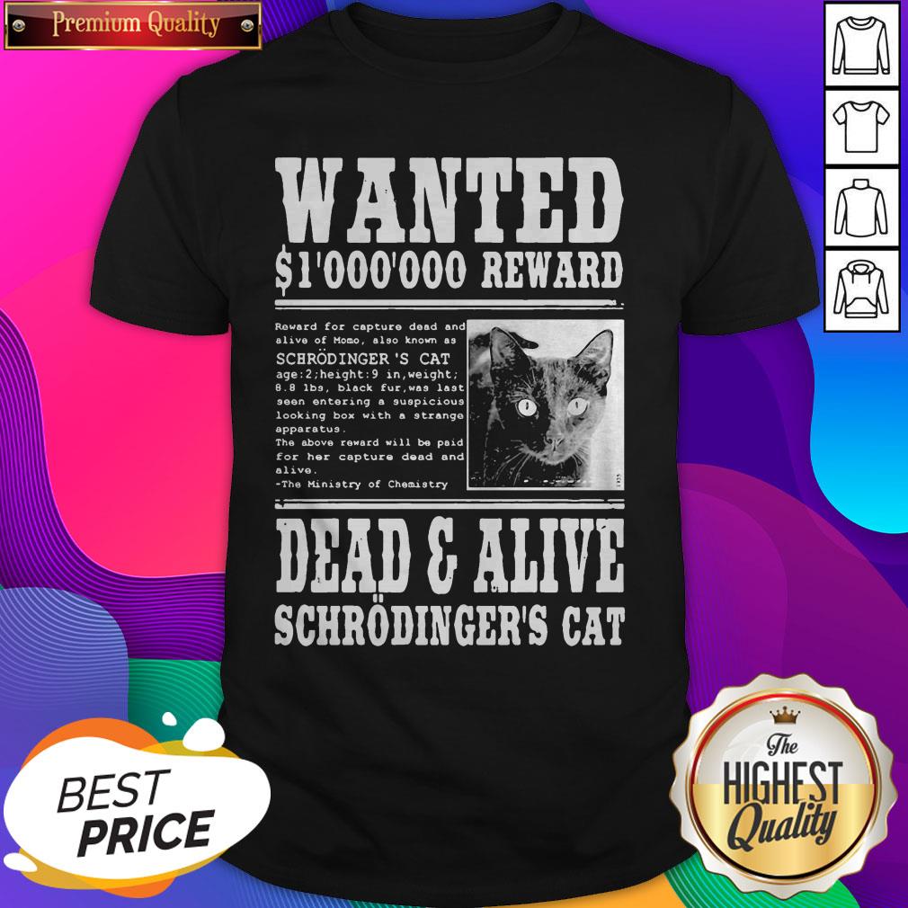 Wanted 1000000 Reward Dead And Alive Schrodinger’s Cat Shirt