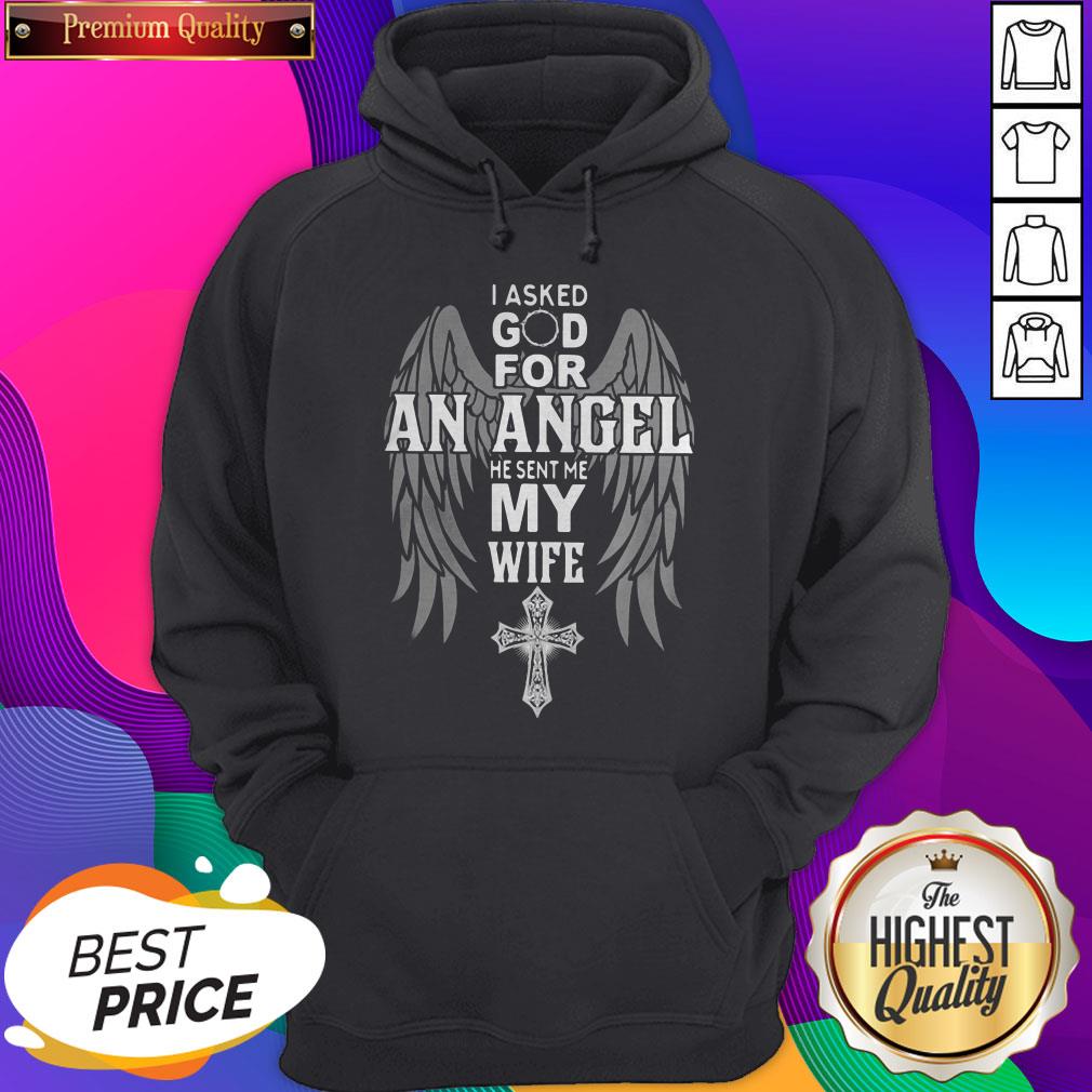 Wings I Asked God For An Angel And He Sent Me My Wife Shirt