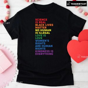 Science Is Real Black Lives Matter No Human Is Illegal LGBT T-Shirt