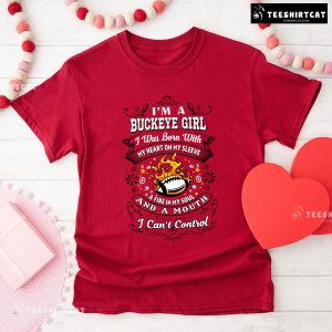I’m A Buckeye Girl I Was Born With My Heart On My Sleeve T-Shirt