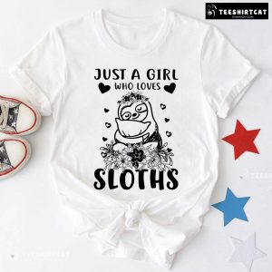 Just A Girl Who Loves Sloths T-Shirt
