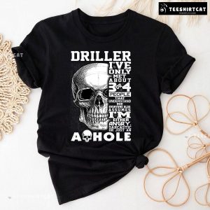Driller I’ve Only Met About 3 Or 4 People That Understand Me Everyone Else Assumes T-Shirt