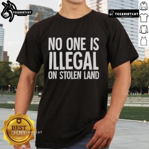 Official Native American Indigenous 'No One Is Illegal On Stolen Land' T-Shirt showcasing a powerful message on indigenous rights.