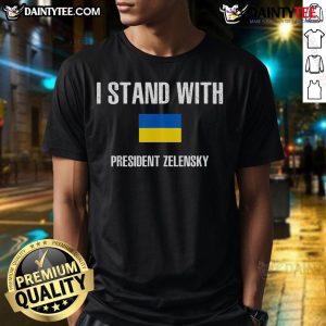 Hot I Stand With President Zelensky I Stand With Ukraine Flag T-Shirt featuring a vibrant Ukraine flag design.
