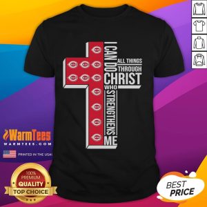 Good Cincinnati Reds 'I Can Do All Things Through Christ Who Strengthens Me' T-Shirt design featuring team colors and logo.