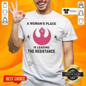 Alt Text: Official A Woman's Place Is Leading The Resistance T-Shirt featuring bold text design for empowerment and activism.