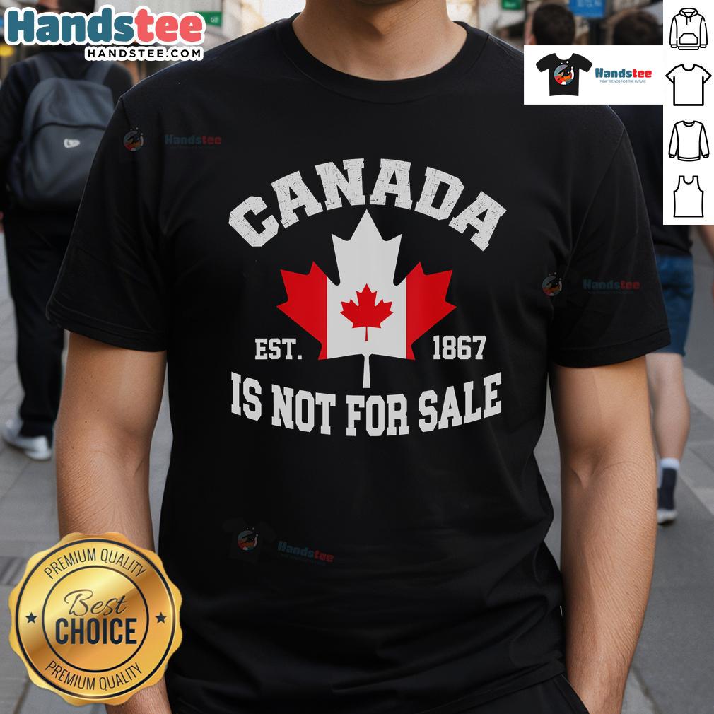 Official Canada Is Not For Sale Est 1867 Proud Canadian T Shirt Official Canada Is Not For Sale Est 1867 Proud Canadian T-Shirt featuring vibrant graphics and bold text for patriotism.