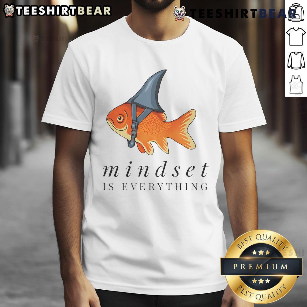 Cute Mindset Is Everything Motivational Quote Goldfish Shark T Shirt Alt Text: Cute Mindset Is Everything motivational quote on a goldfish and shark graphic t-shirt for positive thinking.