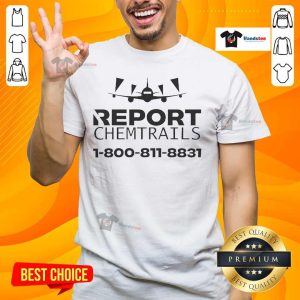 Alt Text: Official Report Chemtrails T-Shirt featuring 1-800-811-8831, perfect for conspiracy theory enthusiasts.