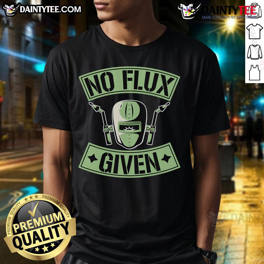 Awesome No Flux Given Welding Welder T Shirt Alt Text: Awesome No Flux Given Welding Welder T-Shirt design featuring a bold graphic and vibrant colors for welding enthusiasts.