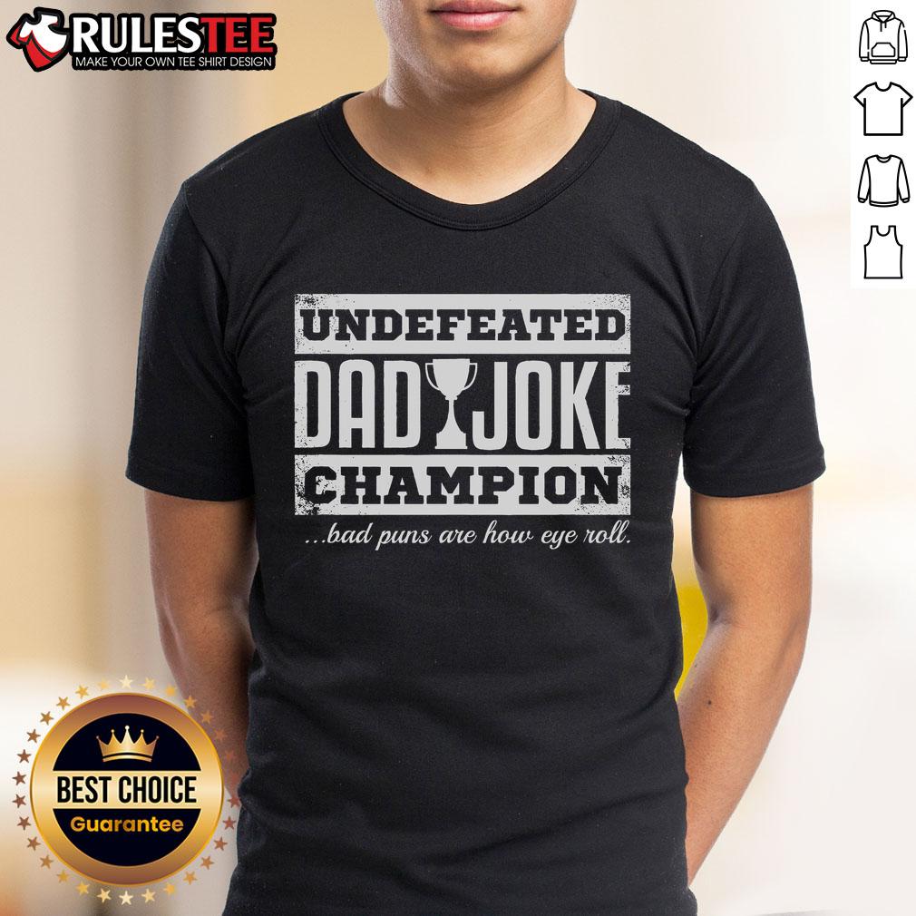 Awesome Undefeated Dad Joke Champion Bad Puns Are How Eye Roll T Shirt Alt Text: Awesome Undefeated Dad Joke Champion t-shirt featuring eye roll design and humorous puns for dad humor lovers.