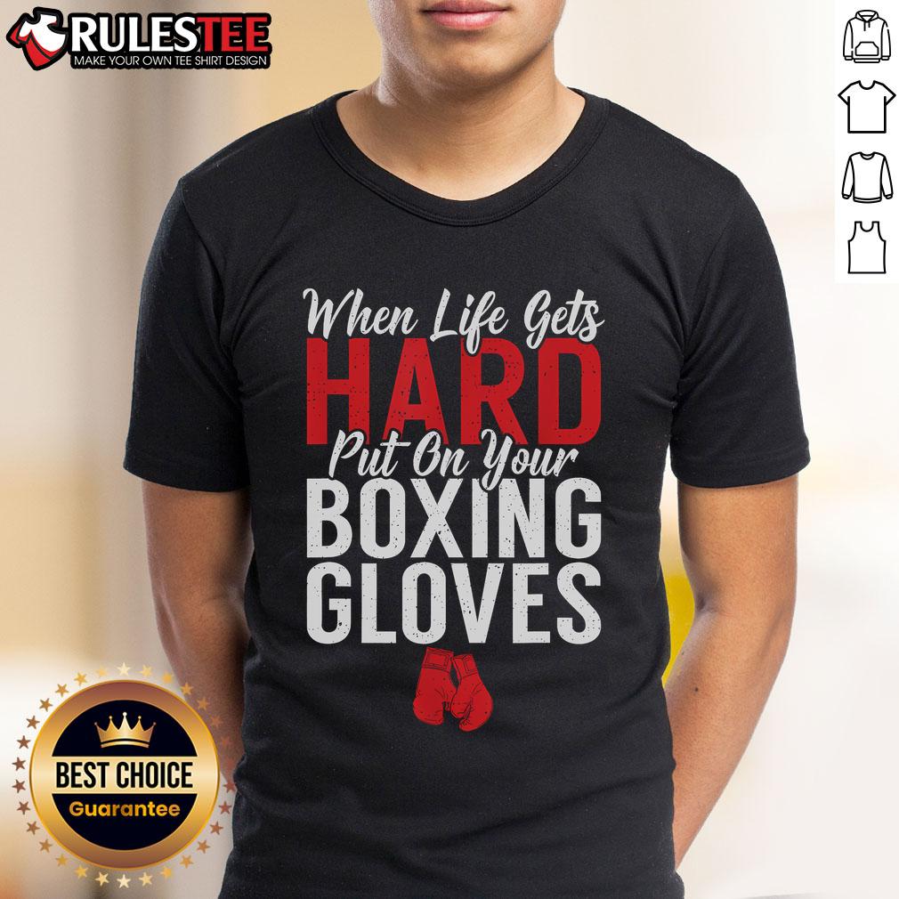 Awesome When Life Gets Hard Put On Your Boxing Gloves Fighting Boxer T Shirt Alt Text: Fighting boxer t-shirt with motivational quote 'Awesome When Life Gets Hard Put On Your Boxing Gloves'