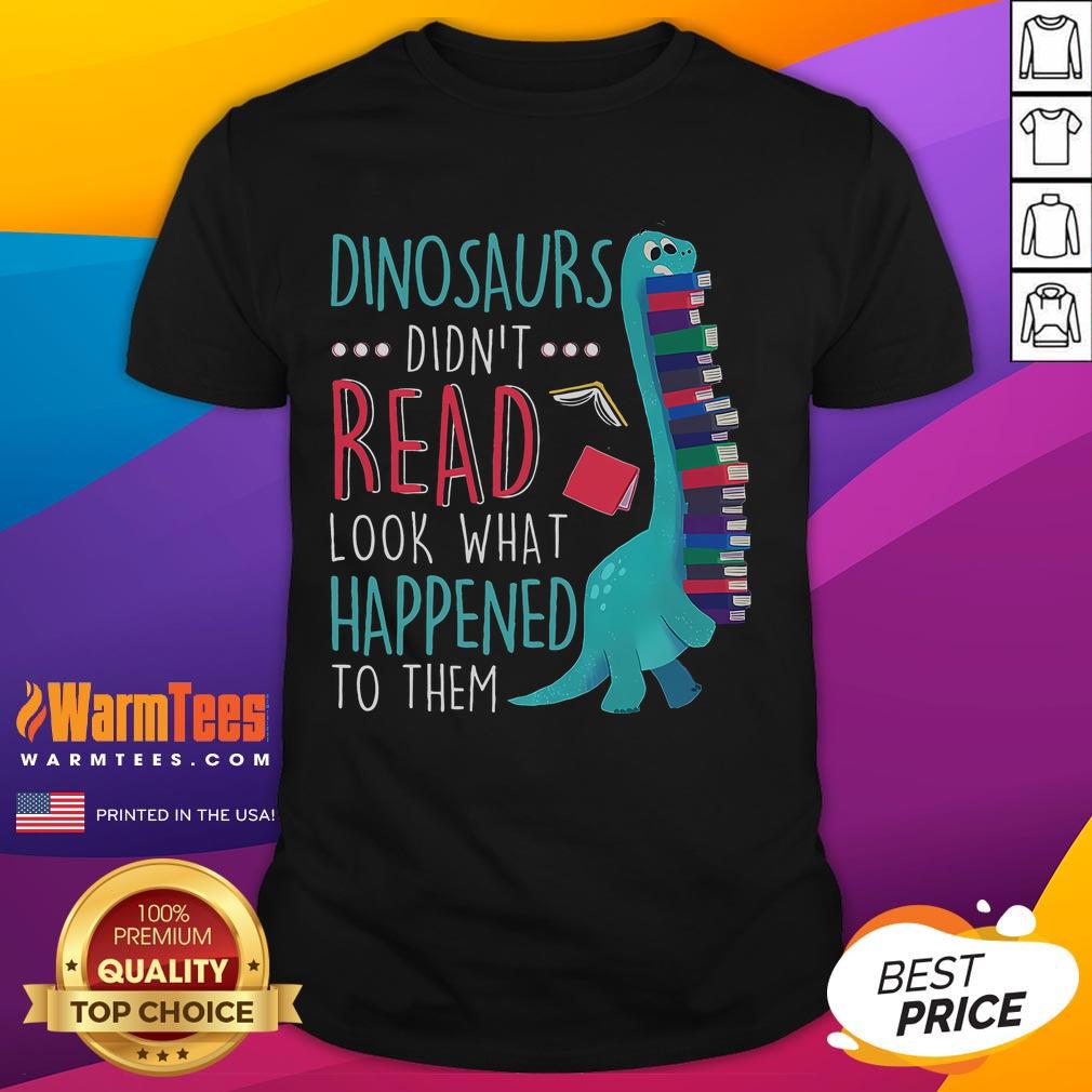 Cute Teacher Dinosaurs Didnt Read Look What Happened Book Reading T Shirt Alt Text: Cute teacher wearing a Dinosaurs Didn't Read T-shirt, promoting book reading with playful dinosaur graphics.