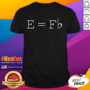 Alt Text: Funny E = F Flat E Is Equal To F Flat relativity theory music t-shirt featuring a humorous design for science lovers.