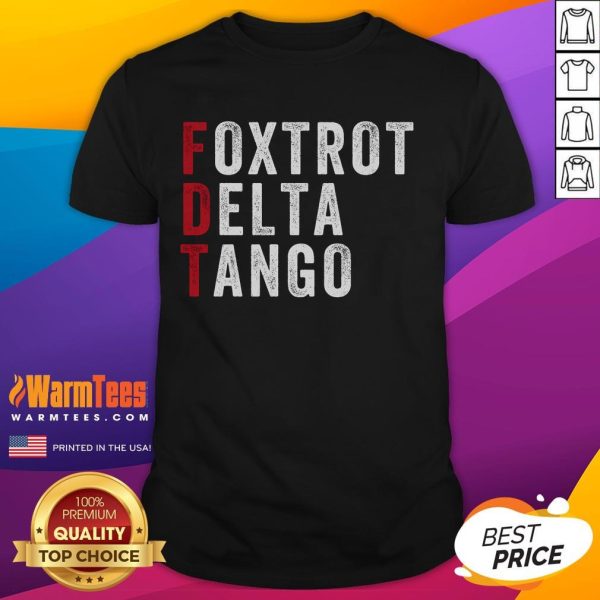 Alt Text: Funny Foxtrot Delta Tango Patriotic Trump meme T-shirt featuring bold graphics and vibrant colors. Perfect for fans!