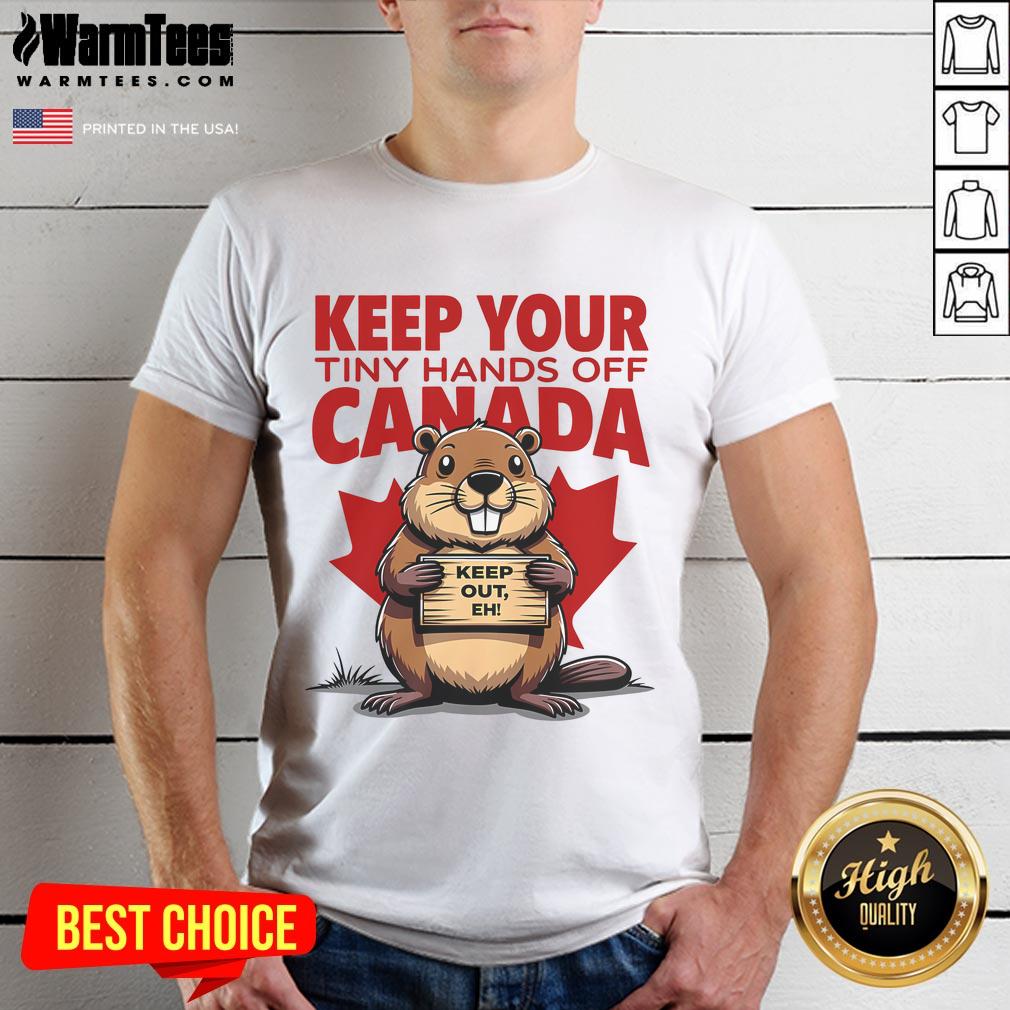 Funny Keep Your Tiny Hands Off Canada Is Not For Sale T Shirt Alt Text: Funny 'Keep Your Tiny Hands Off Canada Is Not For Sale' T-shirt design showcasing humor and Canadian pride.