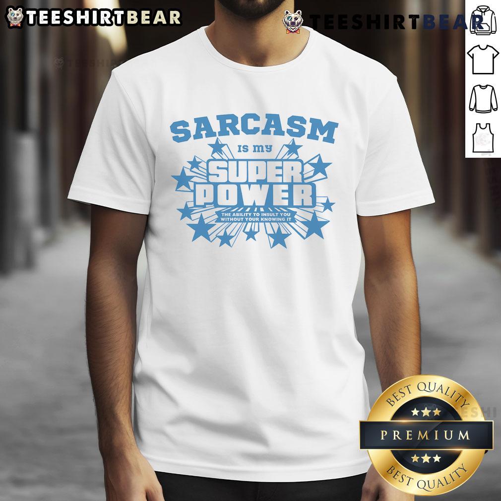 Funny Sarcasm Is My Super Power Vintage T Shirt Funny Sarcasm Is My Super Power Vintage T-Shirt featuring a retro design in bold text on a casual tee.
