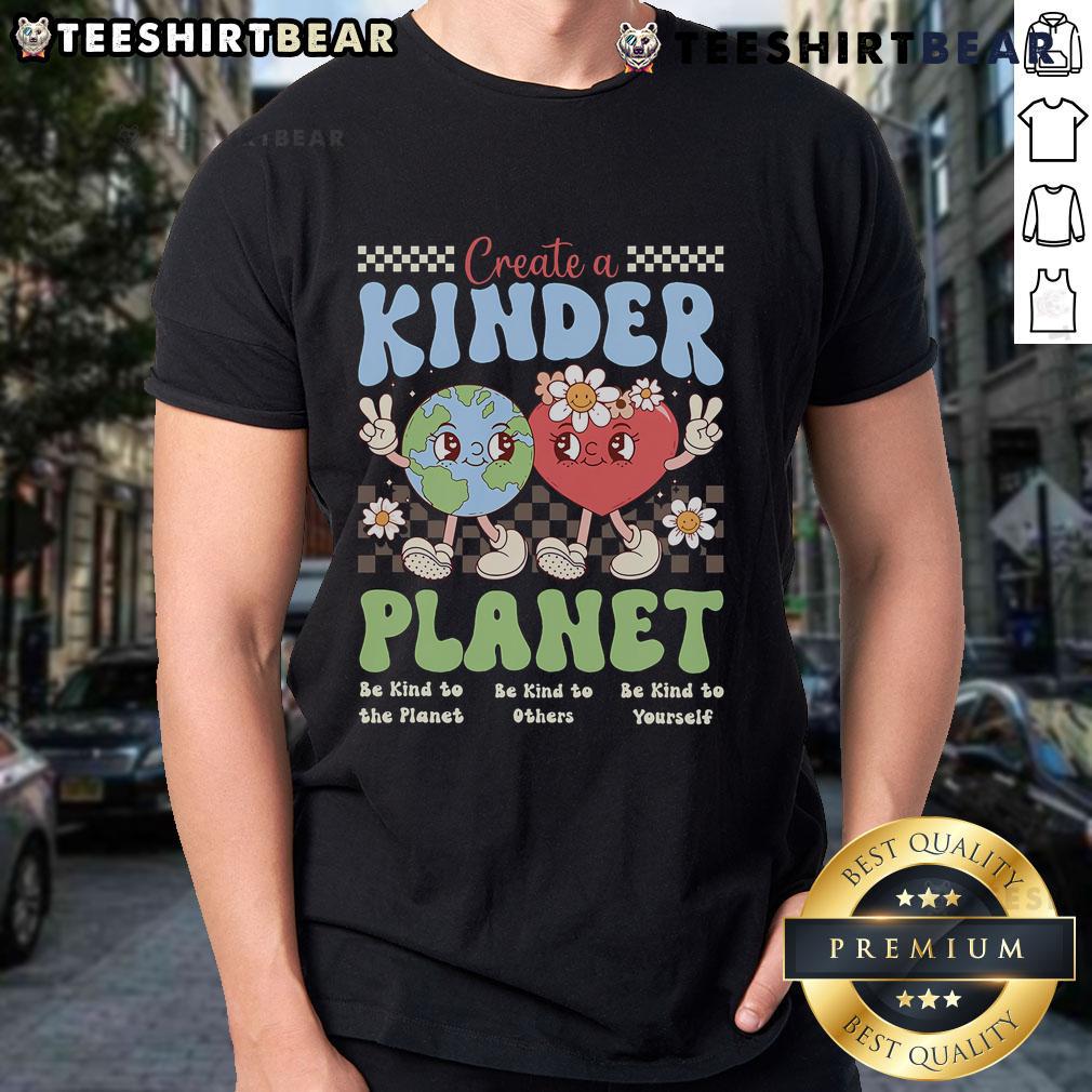 Good Create A Kinder Planet Be Kind Aesthetic Earth Day Trendy T Shirt Trendy Earth Day T-shirt featuring 'Good Create A Kinder Planet Be Kind' slogan with a colorful, aesthetic design.