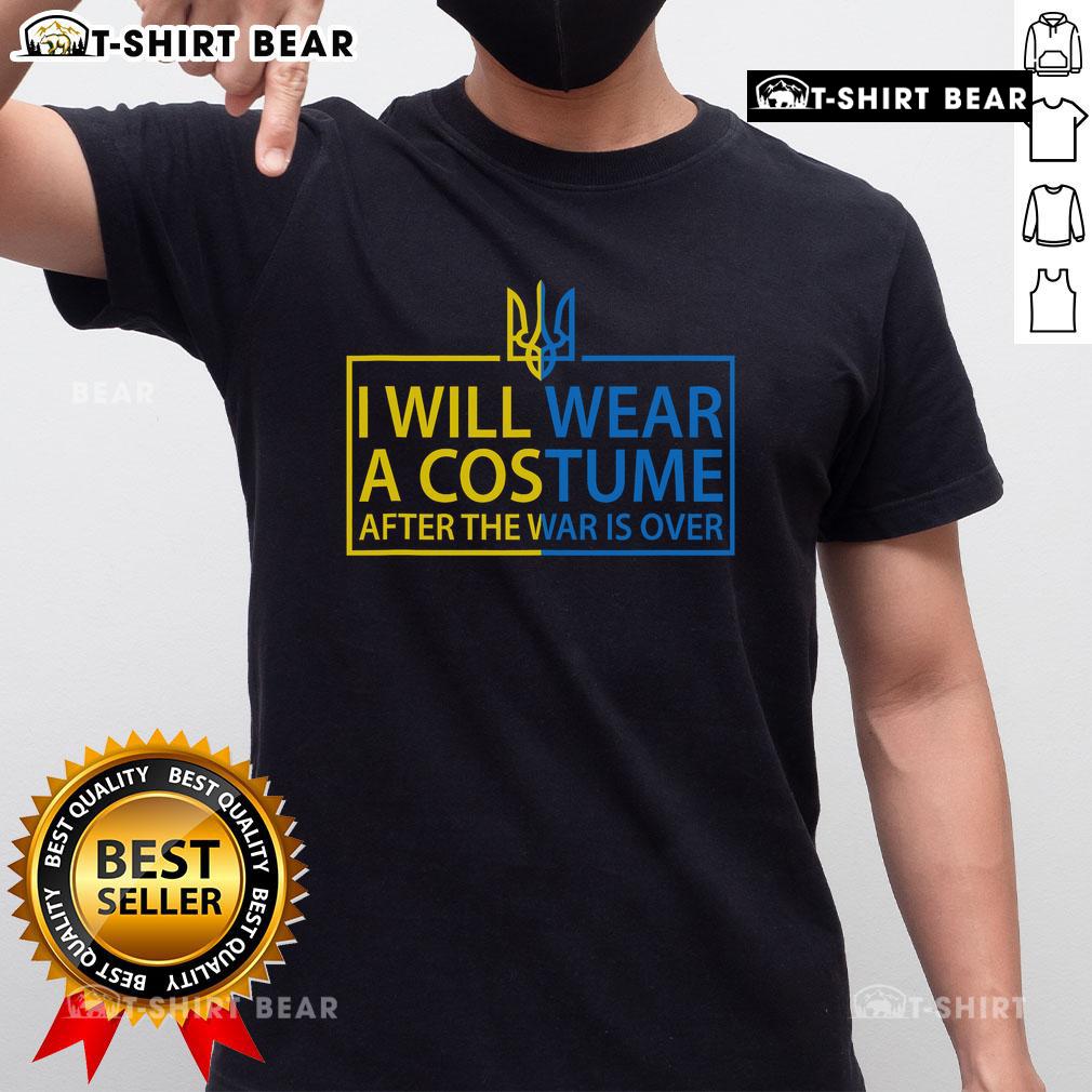 I Will Wear A Costume When War Is Over Zelensky Slava Ukraine T Shirt Alt Text: I Will Wear A Costume When War Is Over Zelensky Slava Ukraine T-Shirt featuring bold text and Ukrainian colors.
