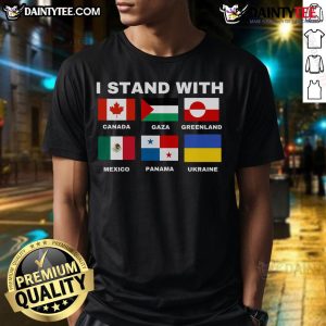 Good I Stand With Canada Greenland Mexico Panama Gaza Ukraine T-Shirt featuring a bold graphic design and vibrant colors.