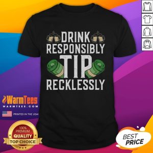 Funny Bartender Mixologist T-Shirt with 'Drink Responsibly Tip Recklessly' slogan, perfect for cocktail lovers and bartenders.