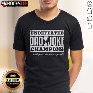 Alt Text: Awesome Undefeated Dad Joke Champion t-shirt featuring eye roll design and humorous puns for dad humor lovers.