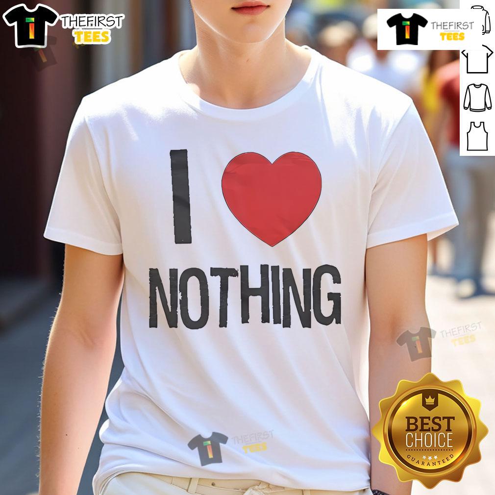 Nice Armor For Sleep I Love Nothing T Shirt Nice Armor For Sleep 'I Love Nothing' T-Shirt featuring a stylish design and comfortable fit for casual wear.