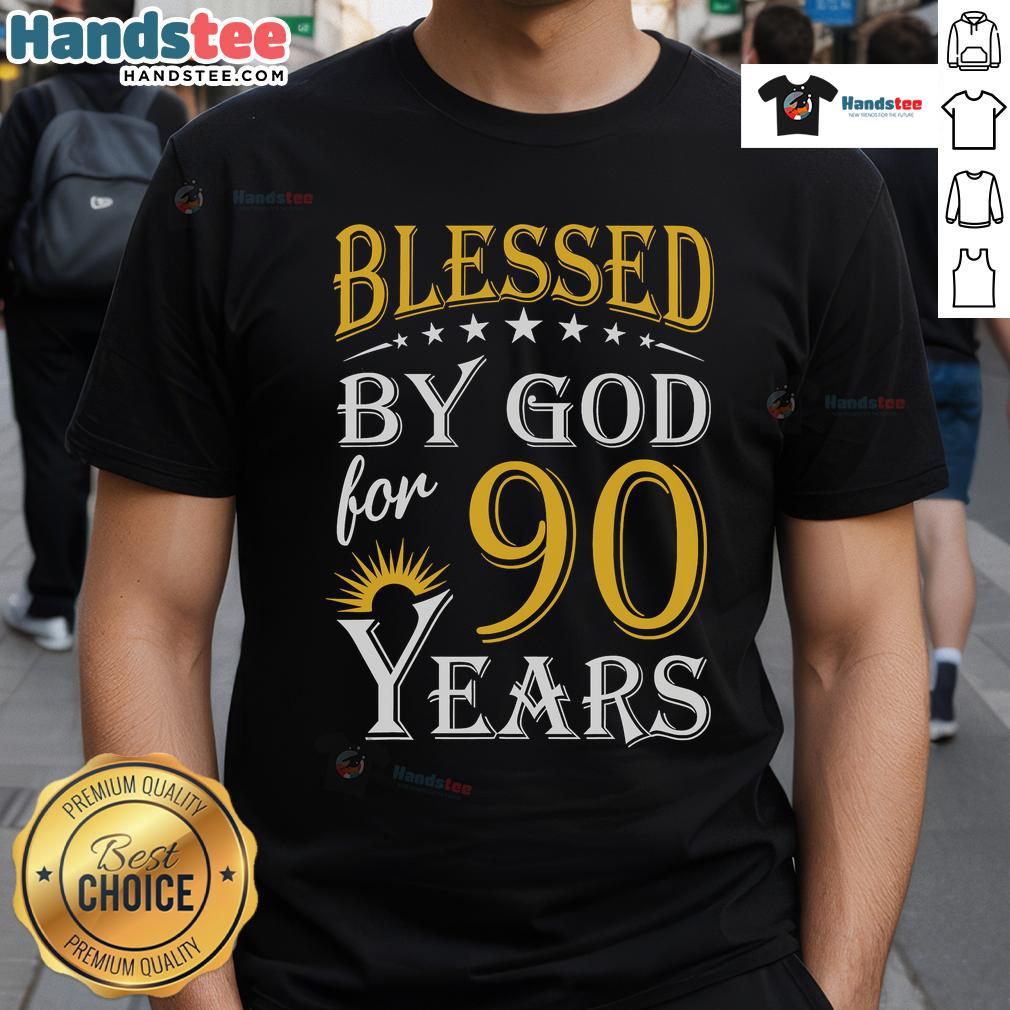 Nice Vintage Blessed By God For 90 Years Happy 90Th Birthday Present T Shirt Vintage 'Blessed By God For 90 Years' T-Shirt - Perfect 90th Birthday Present for celebrating a milestone birthday.