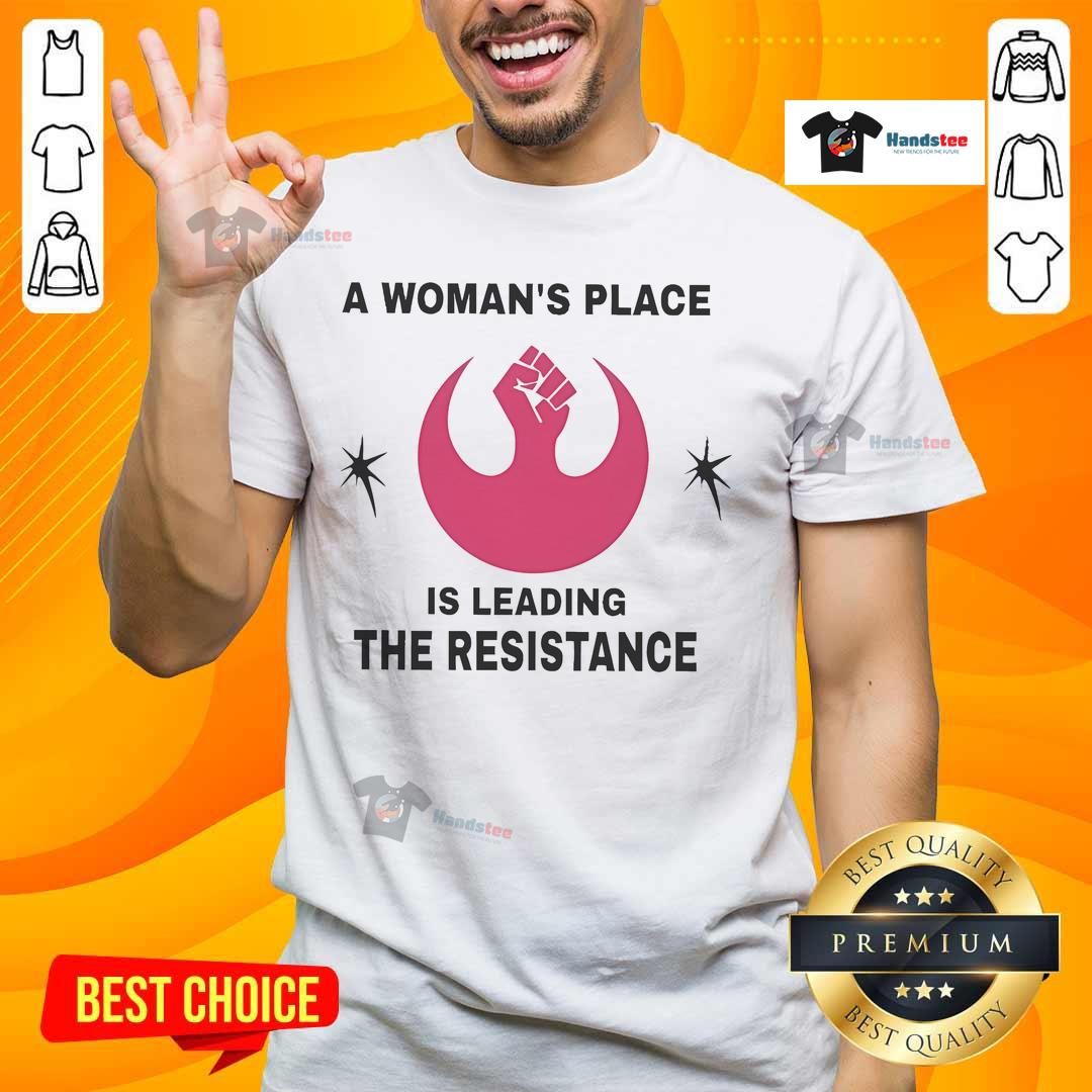 Official A Woman'S Place Is Leading The Resistance T Shirt Alt Text: Official A Woman's Place Is Leading The Resistance T-Shirt featuring bold text design for empowerment and activism.