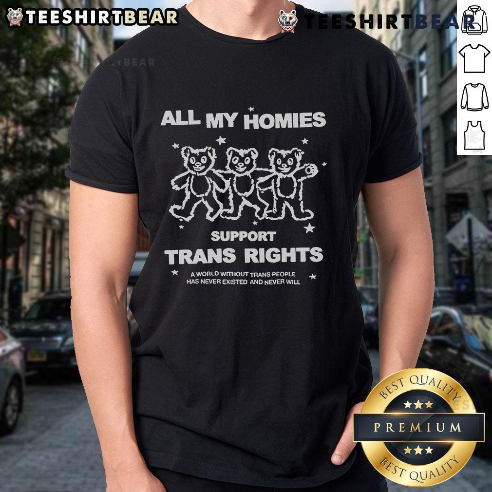 Official All My Homies Respect Trans Rights A World Without Trans People Has Never Existed And Never Will T-Shirt Official All My Homies Respect Trans Rights T-Shirt featuring empowering message on trans rights and inclusivity.