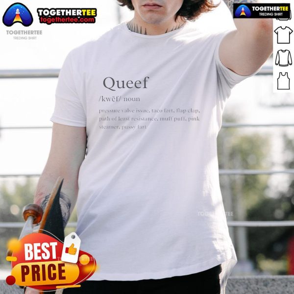 Official Queef Definition Pressure Valve T-Shirt featuring humorous taco fart flap design and 'Path of Last Resistance' text.