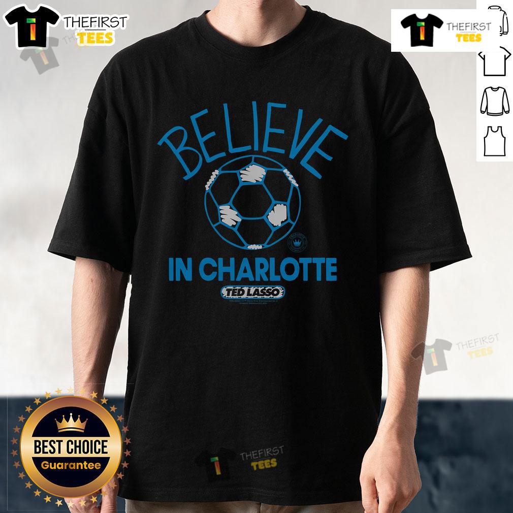 Official Ted Lasso Believe X Charlotte Fc T Shirt Alt Text: Official Ted Lasso Believe X Charlotte FC T-Shirt featuring vibrant graphics and a comfortable fit for fans.
