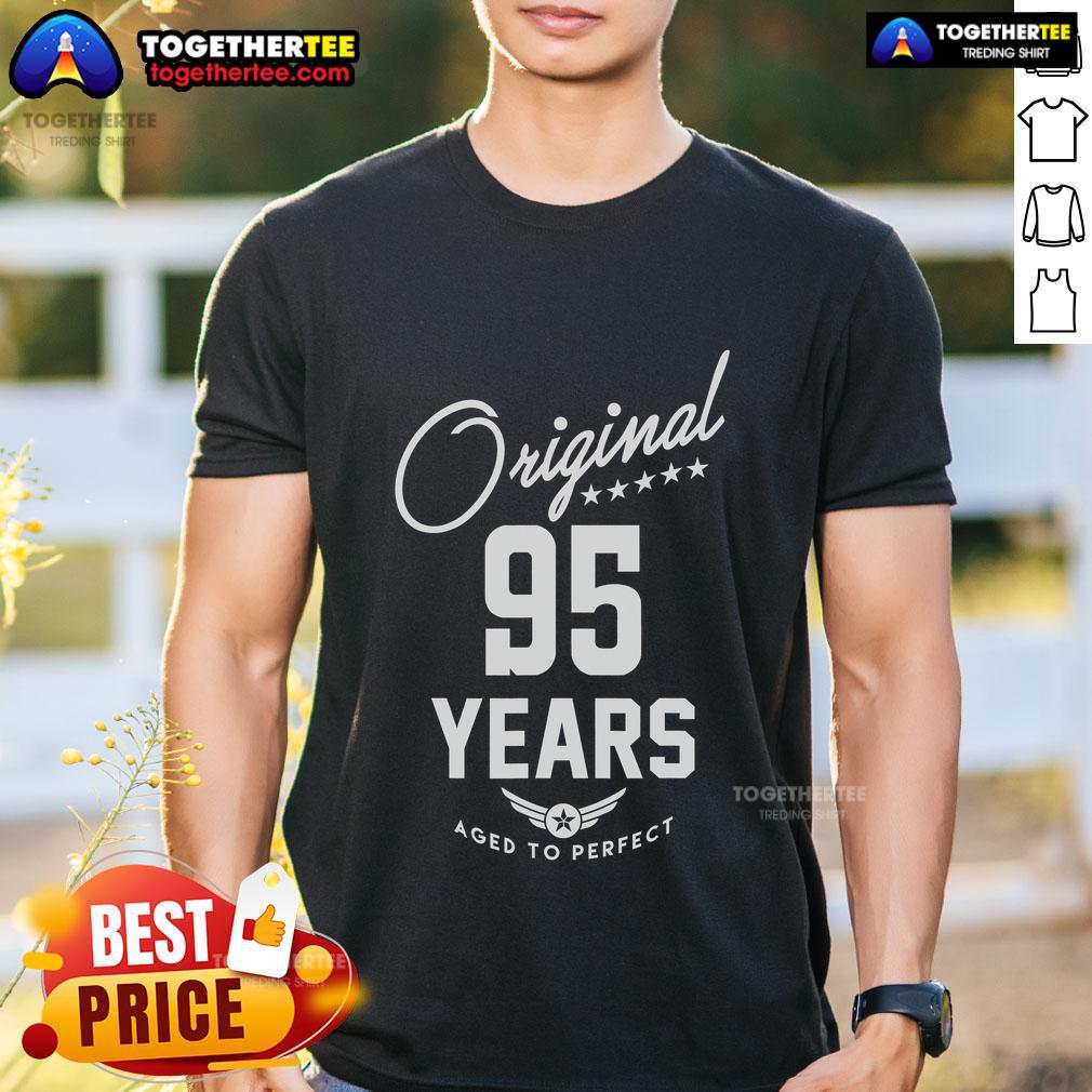 Original 95 Year Aged To Perfect 95Th Birthday Matching T Shirt Original 95 Year Aged To Perfect 95th Birthday matching t-shirt featuring a stylish design for celebrating a milestone birthday.