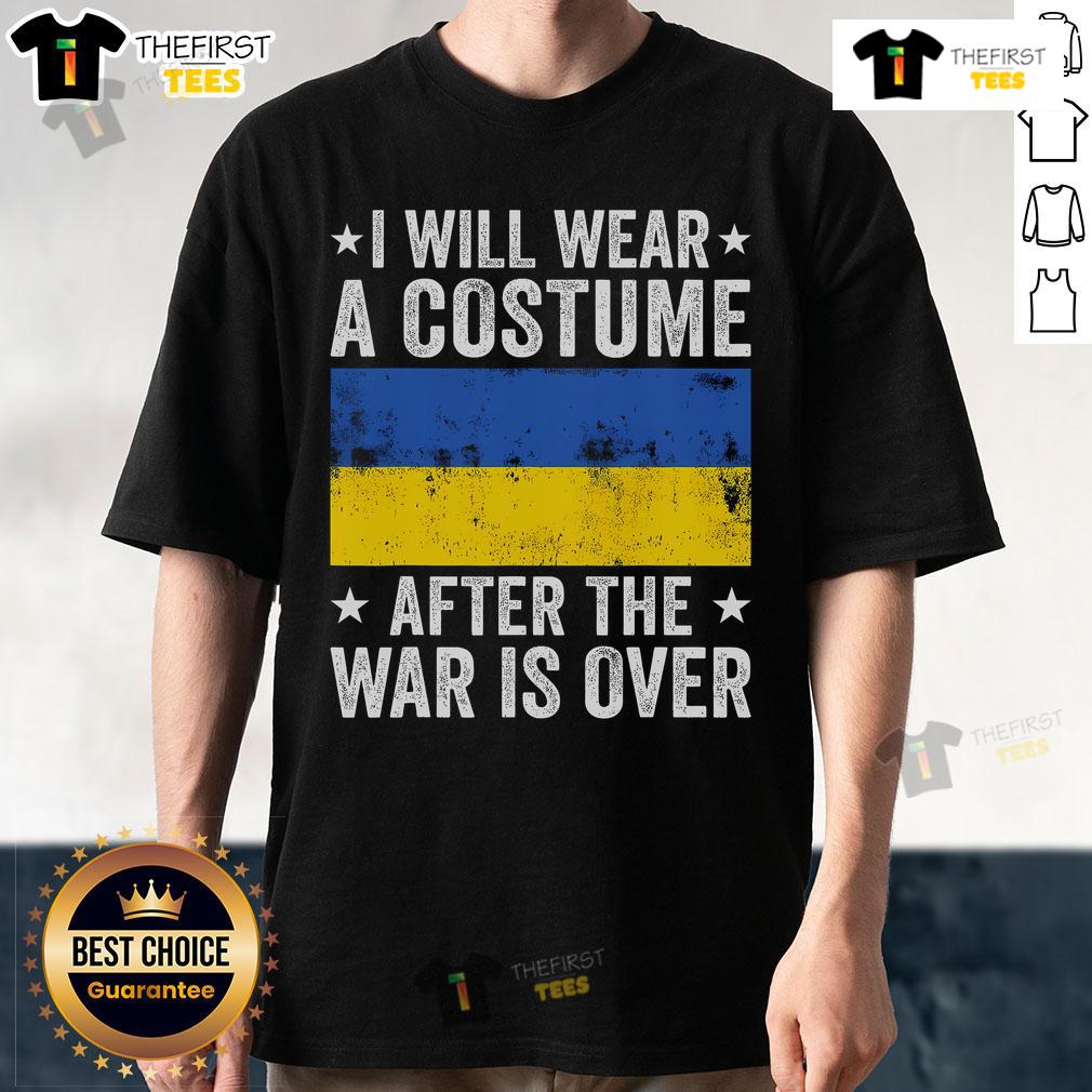Original I Will Wear A Costume After The War Is Over Support Ukrain T Shirt Alt Text: Original I Will Wear A Costume After The War Is Over Support Ukraine T-Shirt showcasing a bold design and message.