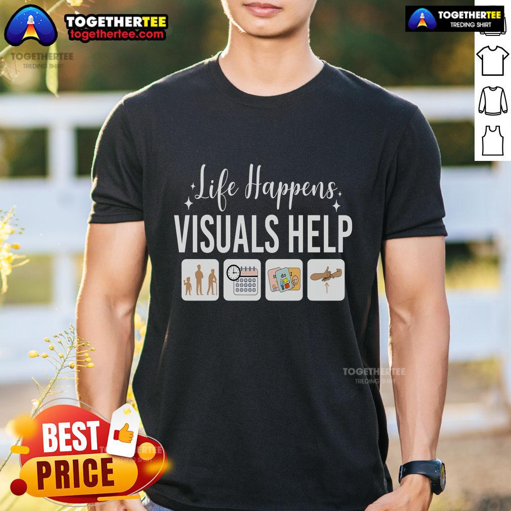 Top Life Happens Visuals Help Special Education Teacher Aide T Shirt Special Education Teacher Aide T-Shirt featuring 'Top Life Happens' design, perfect for educators and supporters.